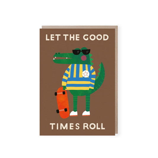 Greeting Card Let the Good Times Roll Croc Greeting Card