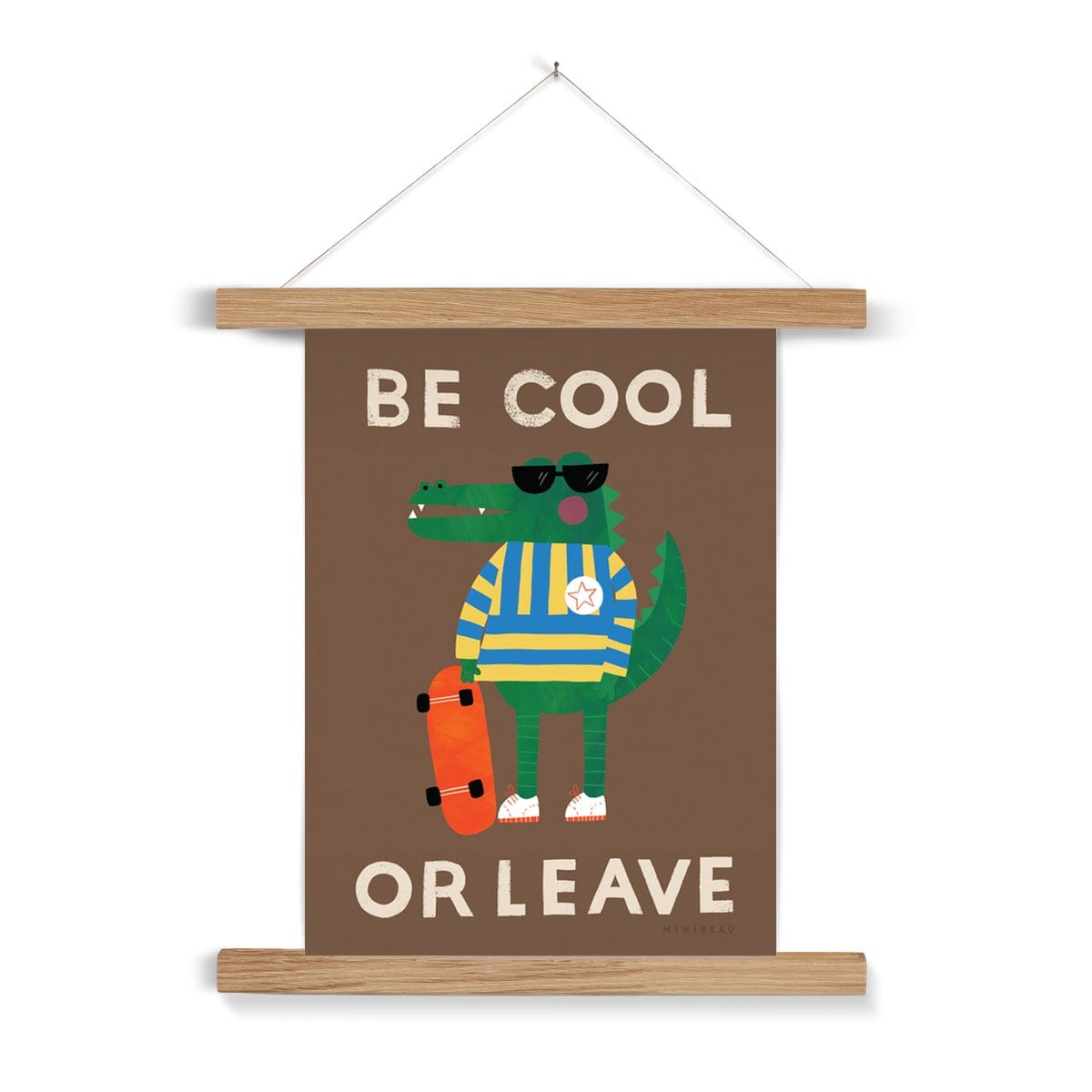 Art Print Be Cool Or Leave Croc Art Print