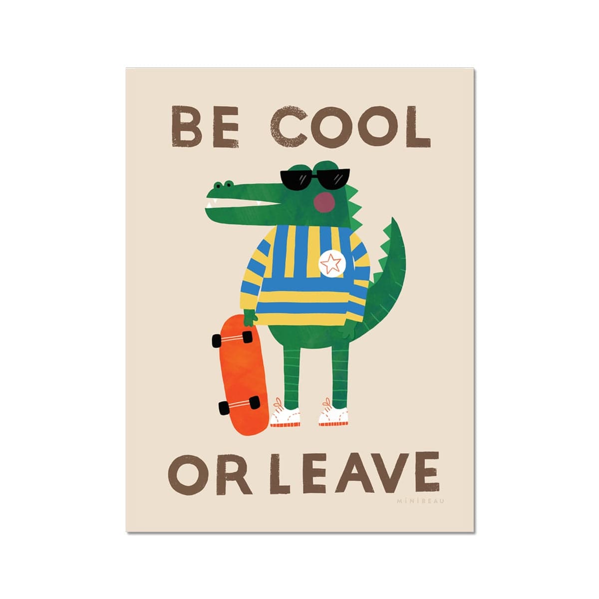 Art Print Cream / 15x20cm (6x8") / No Frame Be Cool Or Leave Croc Art Print