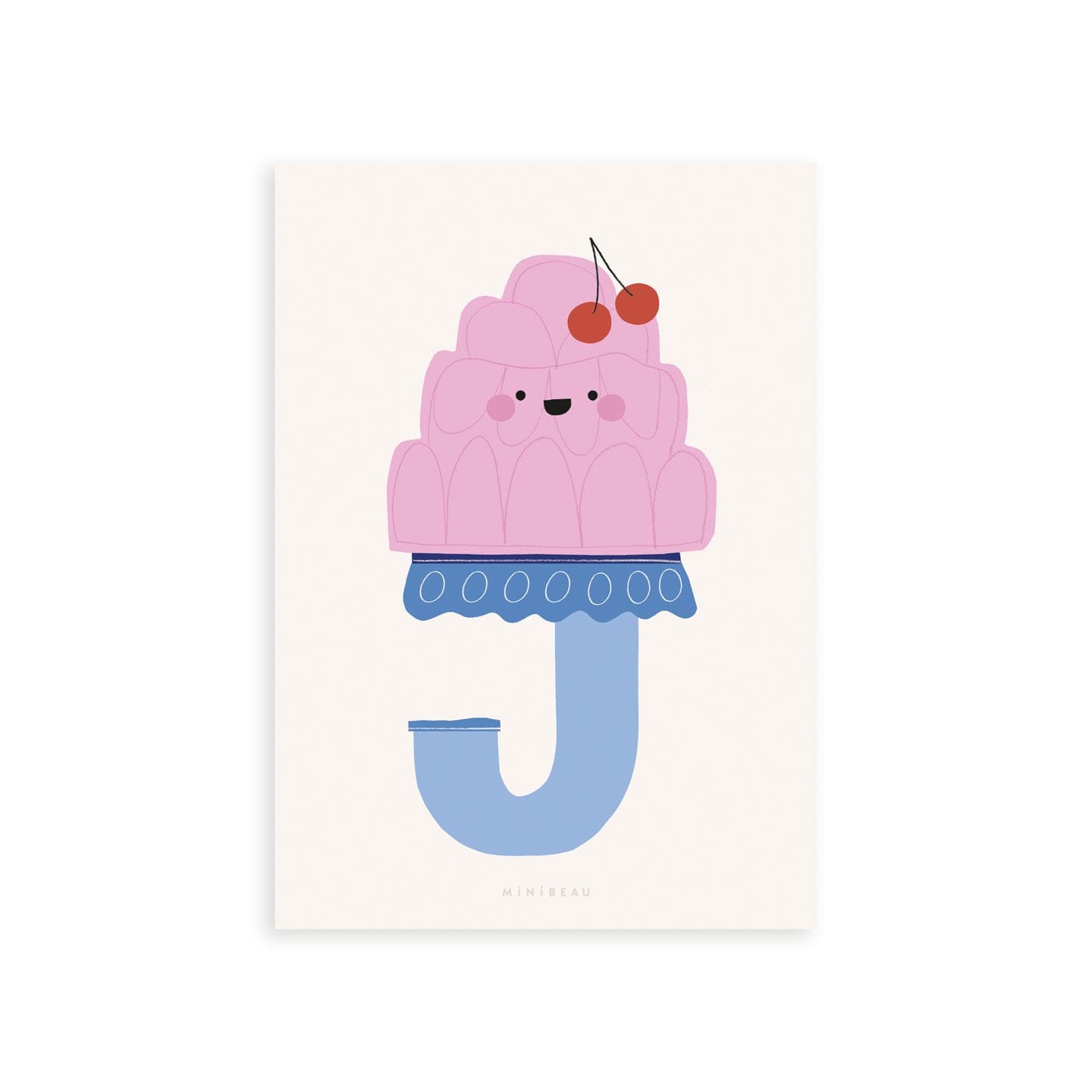 Our Happy Alphabet 'J' Art Print shows a smiling pink moulded jelly on a blue stand in the shape of a J, with cherries on top of the Jelly on a neutral background.