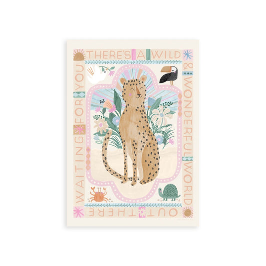 Our Wild, Wonderful World Leopard art print features an elegant smiling leopard, smiling and looking off to the side with tropical blooms and a sunrise behind her within a pink border,. In the foor corners ther are a dove, a toucan, a crab and a tortoise. This is inside a border saying THERE"S A WILD & WONDERFUL WORLD OUT THERE WAITING FOR YOU with suns in the corners. All surrounded by a neutral border.